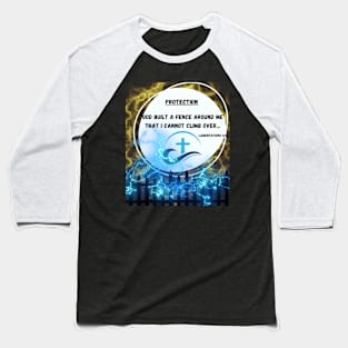 FENCE OF PROTECTION (WITH FORCE FIELD) Baseball T-Shirt